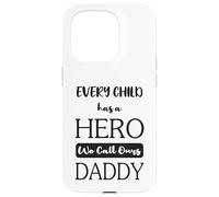 Carcasa para iPhone 15 Pro Cada niño Tiene un héroe Que llamamos Nuestro papá