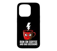Carcasa para iPhone 15 Pro Caffeine Addict Humor Run On Coffee and Bad Decisions