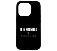 Carcasa para iPhone 15 Pro Camiseta de Entrenamiento It Is Finish Not My Workout