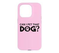 Carcasa para iPhone 15 Pro Can I Pet That Dog Mom Funny Dog Paw Print Pet Dogs Be Happy