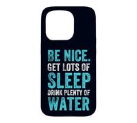 Carcasa para iPhone 15 Pro Cita de hábitos saludables positivos, Be Nice Get Sleep Drink Water