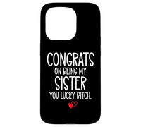 Carcasa para iPhone 15 Pro Congrats on Being My Sister You Lucky Big Sister Little Sis