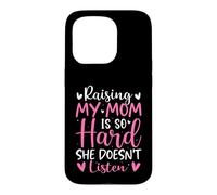 Carcasa para iPhone 15 Pro Criar a mi mamá es Tan difícil Que no Escucha Hijo Hija