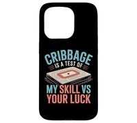 Carcasa para iPhone 15 Pro Cribbage Is A Test of My Skill VS Your Luck - Juego de Cartas