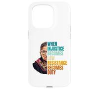 Carcasa para iPhone 15 Pro Cuando la injusticia se Convierte en Ley, la Resistencia se Convierte en Deber RBG Quote