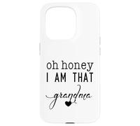 Carcasa para iPhone 15 Pro Día de la Madre Oh Honey I Am That Grandma Sassy Cute & Heart