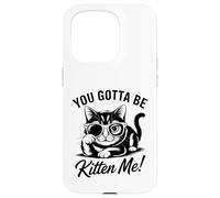 Carcasa para iPhone 15 Pro Diseño Divertido de Gato You Gotta Be Kitten Me