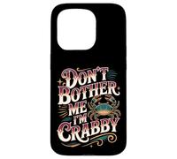 Carcasa para iPhone 15 Pro Don't Bother Me I'm Crabby Crustacean Seafood Puns -