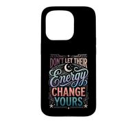 Carcasa para iPhone 15 Pro Don't Let Their Energy Change Yours Protección de la Paz