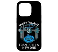 Carcasa para iPhone 15 Pro Don't Worry I Can Make A New One Funny 3D Printing Design