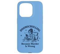 Carcasa para iPhone 15 Pro Doomscrolling Porque el Asesinato está Mal sarcástico
