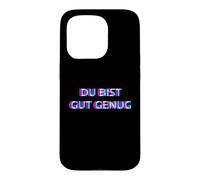Carcasa para iPhone 15 Pro Du BIST Gut Genug You Are Good Enough Meme Quote