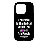 Carcasa para iPhone 15 Pro El Feminismo es la noción Radical de Que Las Mujeres Son Personas