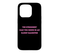 Carcasa para iPhone 15 Pro El Hombre más Fuerte Que conoces es una Hija Mayor