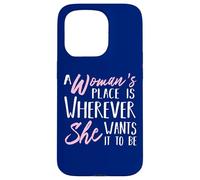 Carcasa para iPhone 15 Pro El Lugar de una Mujer está Donde quiera Que esté - Empoderarla