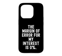 Carcasa para iPhone 15 Pro el margen de Error para mi interés es 0 ingenio sarcástico Divertido