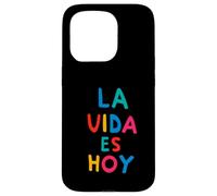 Carcasa para iPhone 15 Pro El Vivir es Hoy, Vive el Momento Presente