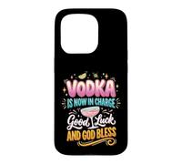 Carcasa para iPhone 15 Pro El Vodka Ahora está a Cargo Buena Suerte y Que Dios los Bendiga