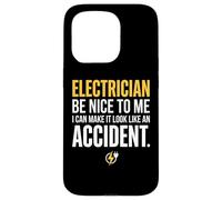 Carcasa para iPhone 15 Pro Electrician Be Nice to Me I Can Make It Look Like Accident