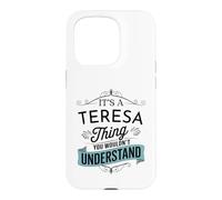 Carcasa para iPhone 15 Pro Es una Cosa de Teresa Que no entenderías Teresa Divertida