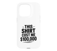Carcasa para iPhone 15 Pro Esta Camisa me costó $100,000 Humor Divertido por Dinero