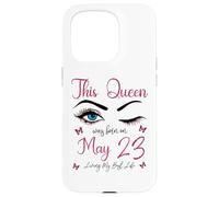 Carcasa para iPhone 15 Pro Esta Reina nació el 23 de Mayo Viviendo mi Mejor Vida Reina