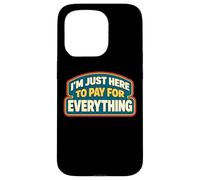 Carcasa para iPhone 15 Pro Estoy aquí para Pagar por Todo papá Día del Padre