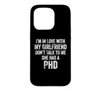 Carcasa para iPhone 15 Pro Estoy Enamorado de mi Novia Ella Tiene un doctorado