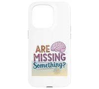 Carcasa para iPhone 15 Pro Faltan Algo sarcástico Cerebro