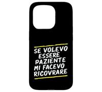 Carcasa para iPhone 15 Pro Frases Si Quería Ser Paciente Me Habría Hospitalizado