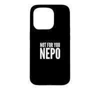 Carcasa para iPhone 15 Pro Fun Not for You Nepo Nepotism Nepo Baby Joke