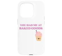 Carcasa para iPhone 15 Pro Fun You Had Me at Baked Goods Cupcake Dessert