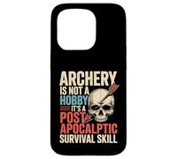 Carcasa para iPhone 15 Pro Funny Archery Not A Hobby It's Post Apocalyptic Skill Archer