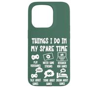 Carcasa para iPhone 15 Pro Funny Gamer Videogame Things I Do in my Spare Time, Gaming