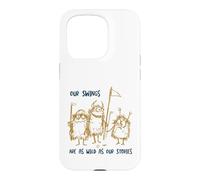 Carcasa para iPhone 15 Pro Funny Golf Nuestros Columpios Son Tan Salvajes como Nuestras Historias