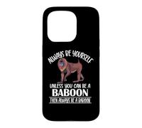 Carcasa para iPhone 15 Pro Funny Mens Womens Boy Always Be Yourself Unless Baboon Lover
