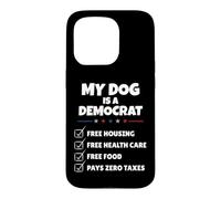 Carcasa para iPhone 15 Pro Funny My Dog is A Democrat Free Housing Humor Men Women