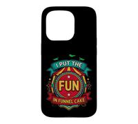 Carcasa para iPhone 15 Pro Funny Put The Fun Funnel Cake Diciendo Sarcástico