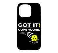 Carcasa para iPhone 15 Pro Got it! Oops Yours Divertido Jugador de Pickleball
