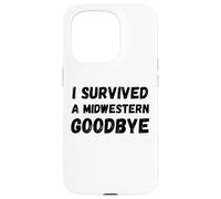 Carcasa para iPhone 15 Pro Gracioso sobreviví a un adiós del Medio Oeste Medio Oeste Diciendo Humor