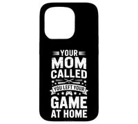 Carcasa para iPhone 15 Pro Gracioso Tu Mamá Te Llamó Dejó Tu Juego En Casa