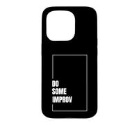 Carcasa para iPhone 15 Pro Hacer Algo de improvisación Divertido Actuación Teatro Comedia Improvisación Arte