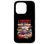 Carcasa para iPhone 15 Pro Hago Ganchillo y escucho True Crime Crocheters Craft Hobby
