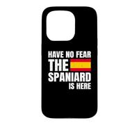 Carcasa para iPhone 15 Pro Have No Fear The Spaniard Is Here Español Española