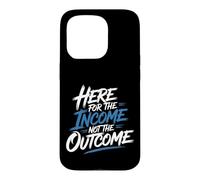 Carcasa para iPhone 15 Pro Here For The Income Not The Outcome Employee Mindset -