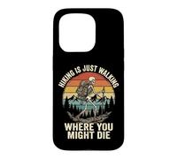 Carcasa para iPhone 15 Pro Hiking Is Just Walking Where You Might Die Naturaleza