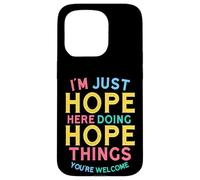 Carcasa para iPhone 15 Pro Hope Here Doing Hope Things Funny Hope Name