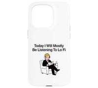 Carcasa para iPhone 15 Pro Hoy voy a Estar Escuchando principalmente Lo Fi Chill Beats
