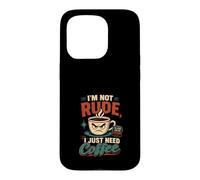 Carcasa para iPhone 15 Pro Humor Cafe Design No Maleducado Solo Necesito