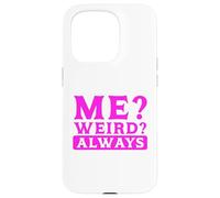 Carcasa para iPhone 15 Pro Humor sarcástico ¿Yo? ¿Extraño? Siempre Sarcasmo